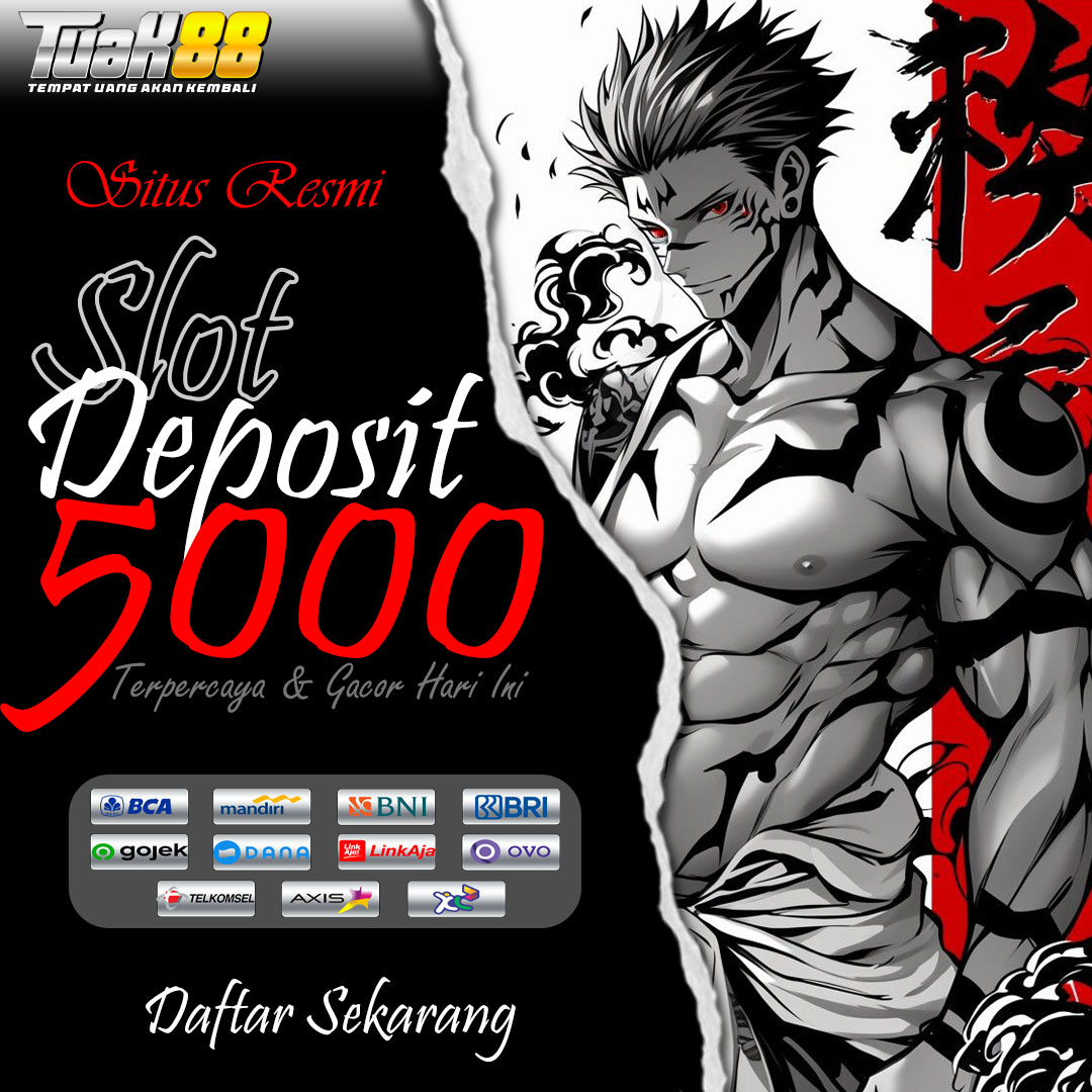 SLOT DEPOSIT 5000